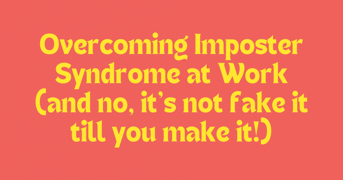 Overcoming Imposter Syndrome at Work for Women Overcoming Imposter Syndrome at Work for Women
