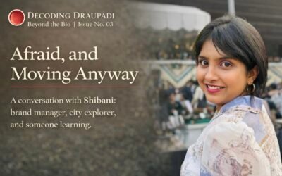 Afraid, and Moving Anyway| Decoding Draupadi