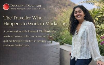 The Traveller Who Happens to Work in Marketing | Decoding Draupadi