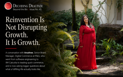 Reinvention Is Not Disrupting Growth. It Is Growth I Decoding Draupadi