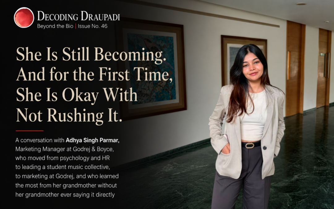 marketing manager early career India women Adhya Singh Parmar Godrej Boyce Decoding Draupadi